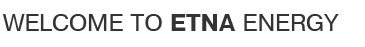 Welcome to Etna Energy - Wholesale Energy Provider
